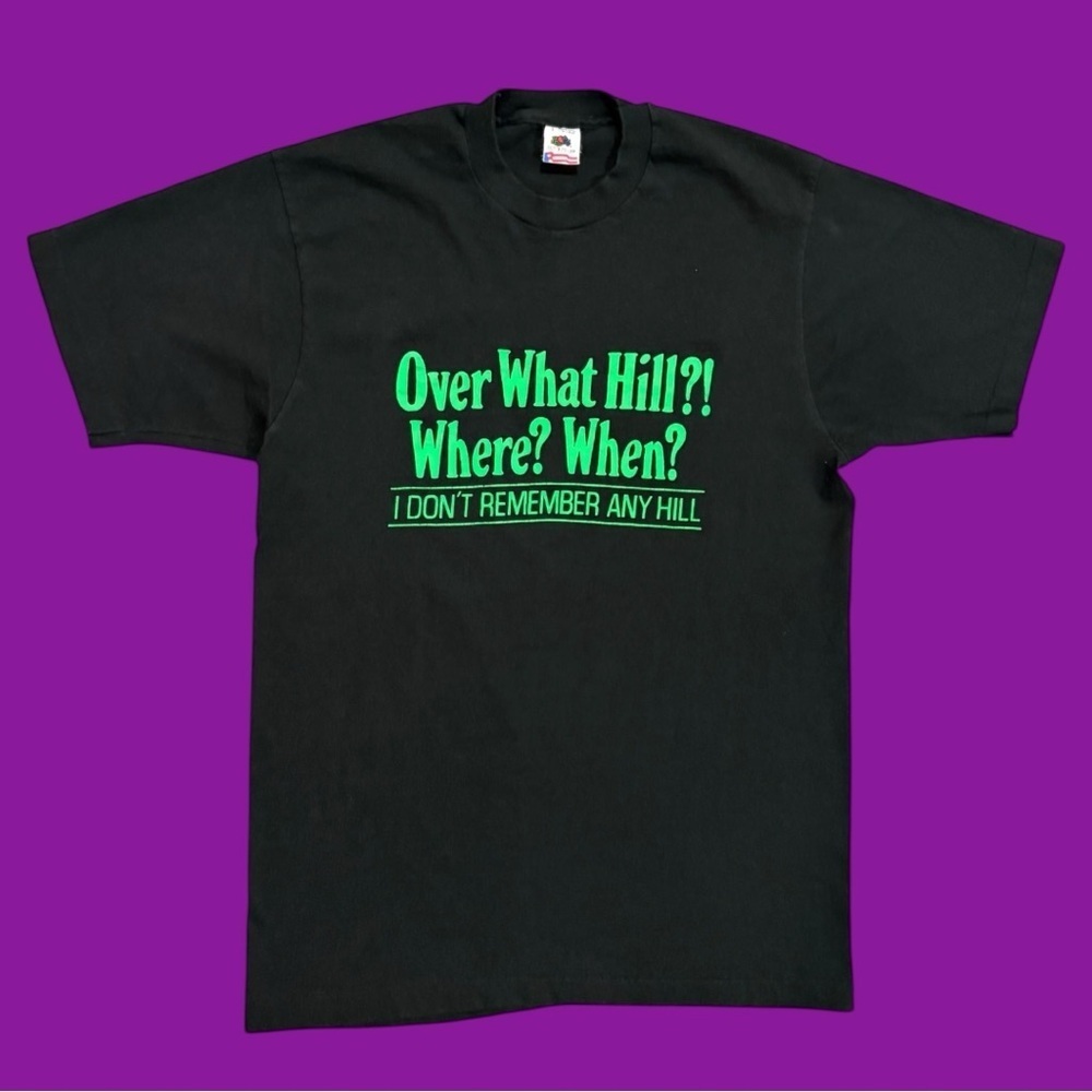 90s “Over What Hill?!” Tee